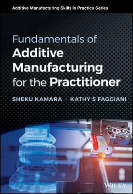 Základy aditívnej výroby pre prax - Fundamentals of Additive Manufacturing for the Practitioner