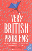 Veľmi britské problémy: Vydržte, kým sa vám to nepodarí: jeden daždivý deň za druhým - Very British Problems: Making Life Awkward for Ourselves, One Rainy Day at a Time
