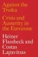 Proti trojke: Príručka: Kríza a úsporné opatrenia v eurozóne - Against the Troika: Crisis and Austerity in the Eurozone