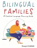 Dvojjazyčné rodiny: Praktická príručka jazykového plánovania - Bilingual Families: A Practical Language Planning Guide