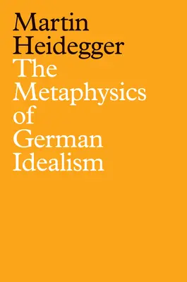 Metafyzika nemeckého idealizmu: Nový výklad Schellingových Filozofických skúmaní podstaty ľudskej slobody a vecí - The Metaphysics of German Idealism: A New Interpretation of Schelling's Philosophical Investigations Into the Essence of Human Freedom and Matters