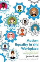 Rovnosť autistov na pracovisku: Odstraňovanie bariér a boj proti diskriminácii - Autism Equality in the Workplace: Removing Barriers and Challenging Discrimination