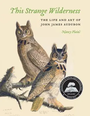 Táto zvláštna divočina: Život a umenie Johna Jamesa Audubona - This Strange Wilderness: The Life and Art of John James Audubon