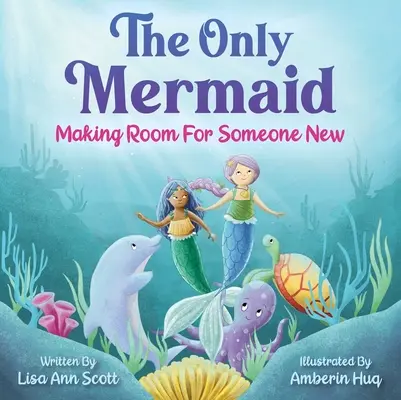 Jediná morská panna: Urobiť miesto niekomu novému - The Only Mermaid: Making Room for Someone New