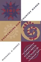 Výmena značiek našej krajiny: The Transformation of African Identities in Colonial and Antebellum South (Premena afrických identít na koloniálnom a predkoloniálnom Juhu) - Exchanging Our Country Marks: The Transformation of African Identities in the Colonial and Antebellum South