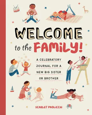 Vitajte v rodine! Denník pre novú staršiu sestru alebo brata: oslavný denník pre novú staršiu sestru alebo brata - Welcome to the Family!: A Celebratory Journal for a New Big Sister or Brother
