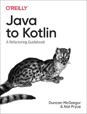 Java to Kotlin: Sprievodca refaktorovaním - Java to Kotlin: A Refactoring Guidebook