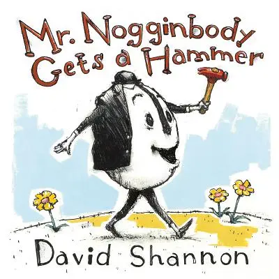 Pán Nogginbody dostane kladivo - Mr. Nogginbody Gets a Hammer