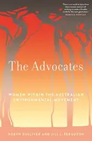 Advokátky - ženy v austrálskom environmentálnom hnutí - Advocates - Women within the Australian Environmental Movement