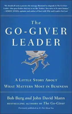 Líder Go-Giver: (Go-Giver, Book 2): Malý príbeh o tom, na čom v podnikaní najviac záleží - The Go-Giver Leader: A Little Story about What Matters Most in Business (Go-Giver, Book 2)