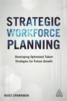 Strategické plánovanie pracovnej sily: Stratégie optimalizácie talentov pre budúci rast - Strategic Workforce Planning: Developing Optimized Talent Strategies for Future Growth