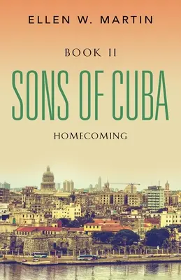 Synovia Kuby: Kniha II - Návrat domov - Sons of Cuba: Book II - Homecoming