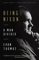 Byť Nixonom: Rozdelený muž - Being Nixon: A Man Divided