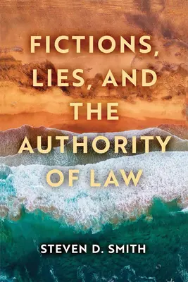 Fikcie, lži a autorita práva - Fictions, Lies, and the Authority of Law