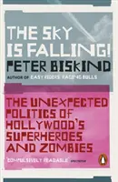 Nebo padá! - Nečakaná politika hollywoodskych superhrdinov a zombíkov - Sky is Falling! - The Unexpected Politics of Hollywood's Superheroes and Zombies