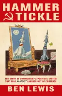 Kladivo a šteklenie - Dejiny komunizmu vyrozprávané prostredníctvom komunistických vtipov - Hammer And Tickle - A History Of Communism Told Through Communist Jokes