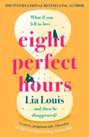 Osem dokonalých hodín - Horúco očakávaný milostný príbeh, do ktorého sa v roku 2021 zamilujú všetci! - Eight Perfect Hours - The hotly-anticipated love story everyone is falling for in 2021!