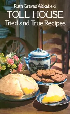 Toll House Tried and True Recepty - Toll House Tried and True Recipes