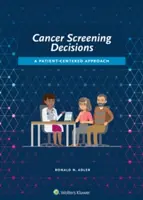 Rozhodnutia o skríningu rakoviny: Prístup zameraný na pacienta - Cancer Screening Decisions: A Patient-Centered Approach