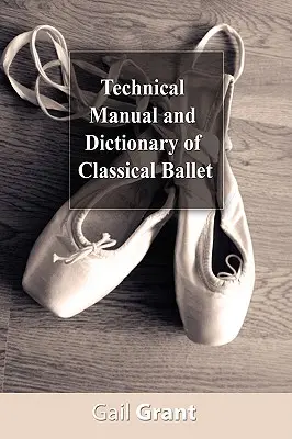 Technická príručka a slovník klasického baletu - Technical Manual and Dictionary of Classical Ballet