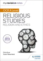 Moje revízne poznámky OCR A Level Religious Studies: Náboženstvo a etika - My Revision Notes OCR A Level Religious Studies: Religion and Ethics