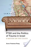 Ptsd a politika traumy v Izraeli: Národ na gauči - Ptsd and the Politics of Trauma in Israel: A Nation on the Couch