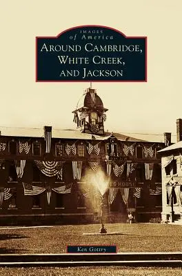 Okolie Cambridge, White Creek a Jackson - Around Cambridge, White Creek, and Jackson