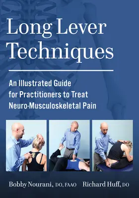 Dlhé pákové techniky: Ilustrovaná príručka pre praktických lekárov na liečbu neuro-muskuloskeletálnych bolestí - Long Lever Techniques: An Illustrated Guide for Practitioners to Treat Neuro-Musculoskeletal Pain