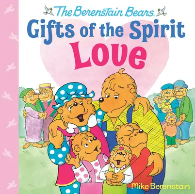 Láska (Berenstainovi medvede Dary ducha) - Love (Berenstain Bears Gifts of the Spirit)