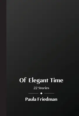 Z elegantného času: 22 príbehov - Of Elegant Time: 22 Stories