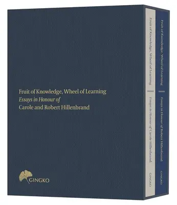 Ovocie poznania, koleso poznania (vydanie v obale): Eseje na počesť profesorov Carole a Roberta Hillenbrandovcov - Fruit of Knowledge, Wheel of Learning (Cased Edition): Essays in Honour of Professors Carole and Robert Hillenbrand