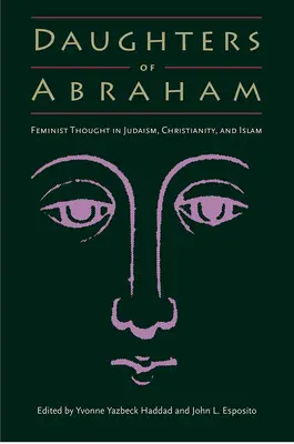 Abrahámove dcéry: Abrahám: Feministické myslenie v judaizme, kresťanstve a islame - Daughters of Abraham: Feminist Thought in Judaism, Christianity, and Islam