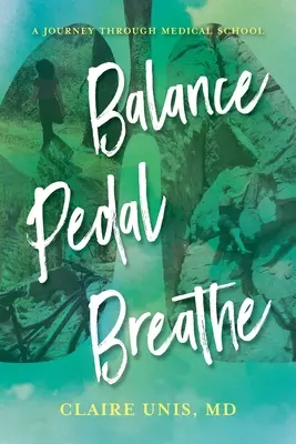 Rovnováha, šliapanie, dýchanie: A Journey Through Medical School (Cesta lekárskou fakultou) - Balance, Pedal, Breathe: A Journey Through Medical School