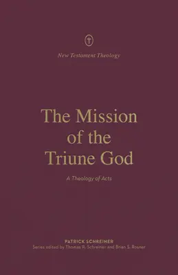 Misia Trojjediného Boha: Teológia Skutkov apoštolov - The Mission of the Triune God: A Theology of Acts