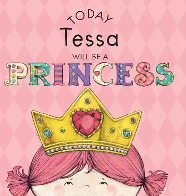 Dnes Tessa bude princeznou - Today Tessa Will Be a Princess