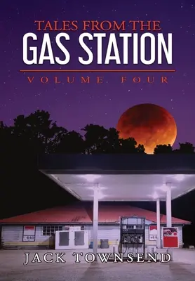 Príbehy z čerpacej stanice: Štvrtý zväzok - Tales from the Gas Station: Volume Four