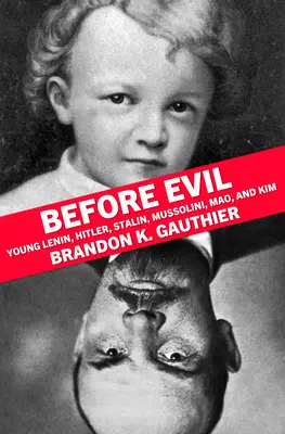 Pred zlom: Mladý Lenin, Hitler, Stalin, Mussolini, Mao a Kim - Before Evil: Young Lenin, Hitler, Stalin, Mussolini, Mao, and Kim