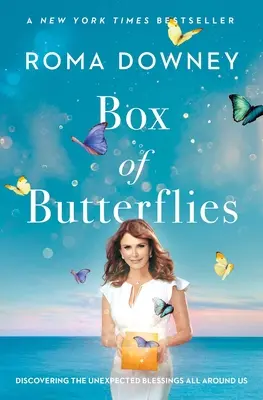 Krabica motýľov: Objaviť neočakávané požehnania všade okolo nás - Box of Butterflies: Discovering the Unexpected Blessings All Around Us