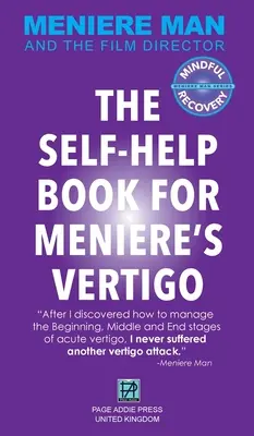 Menierov človek. Kniha svojpomoci pre Menierovu závratovú chorobu: Menierova choroba a.: Menierov muž a filmový režisér - Meniere Man. The Self-Help Book For Meniere's Vertigo.: Meniere Man And The Film Director