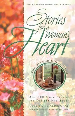 Príbehy pre ženské srdce: Druhá zbierka: Viac ako sto pokladov, ktoré sa dotknú vašej duše - Stories for a Woman's Heart: Second Collection: Over One Hundred Treasures to Touch Your Soul
