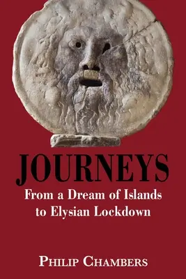 Cesty: Od sna o ostrovoch po Elyzejskú uzáveru - Journeys: From a Dream of Islands to Elysian Lockdown