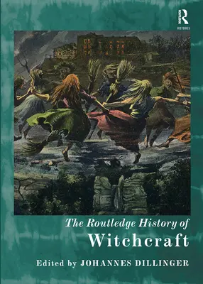 Routledge History of Witchcraft - The Routledge History of Witchcraft