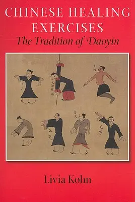 Čínske liečebné cvičenia: Tradícia Daoyin - Chinese Healing Exercises: The Tradition of Daoyin