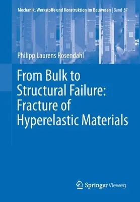 Od hromadného k štrukturálnemu zlyhaniu: Lom hyperelastických materiálov - From Bulk to Structural Failure: Fracture of Hyperelastic Materials