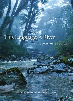 Tento jazyk, rieka: Dejiny angličtiny - This Language, a River: A History of English
