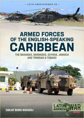 Ozbrojené sily anglicky hovoriacich krajín Karibiku: Bahamy, Barbados, Guyana, Jamajka a Trinidad a Tobago - Armed Forces of the English-Speaking Caribbean: The Bahamas, Barbados, Guyana, Jamaica and Trinidad & Tobago