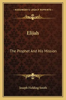 Eliáš: Prorok a jeho poslanie - Elijah: The Prophet and His Mission
