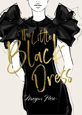 Megan Hess: Malé čierne šaty - Megan Hess: The Little Black Dress
