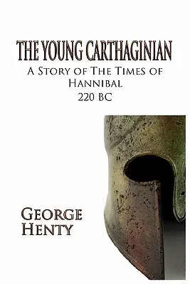 Mladý Kartáginec: Príbeh z čias Hannibala - The Young Carthaginian: A Story of the Times of Hannibal