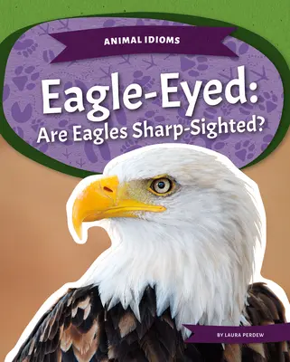Orlie oči: Sú orly bystrozraké? - Eagle-Eyed: Are Eagles Sharp-Sighted?
